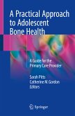A Practical Approach to Adolescent Bone Health (eBook, PDF)