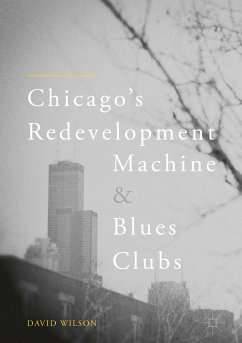 Chicago’s Redevelopment Machine and Blues Clubs (eBook, PDF) - Wilson, David