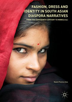 Fashion, Dress and Identity in South Asian Diaspora Narratives (eBook, PDF) - Pereira-Ares, Noemí