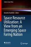 Space Resource Utilization: A View from an Emerging Space Faring Nation (eBook, PDF)