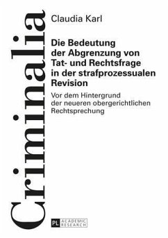 Die Bedeutung der Abgrenzung von Tat- und Rechtsfrage in der strafprozessualen Revision (eBook, PDF) - Karl, Claudia