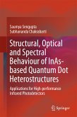 Structural, Optical and Spectral Behaviour of InAs-based Quantum Dot Heterostructures (eBook, PDF)