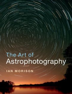 Art of Astrophotography (eBook, ePUB) - Morison, Ian