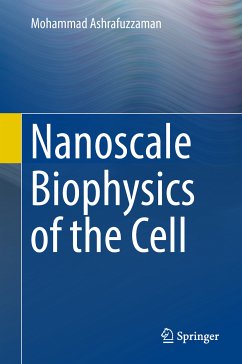Nanoscale Biophysics of the Cell (eBook, PDF) - Ashrafuzzaman, Mohammad