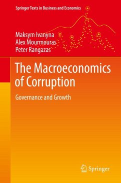 The Macroeconomics of Corruption (eBook, PDF) - Ivanyna, Maksym; Mourmouras, Alex; Rangazas, Peter