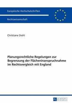 Planungsrechtliche Regelungen zur Begrenzung der Flaecheninanspruchnahme im Rechtsvergleich mit England (eBook, ePUB) - Christiane Diehl, Diehl