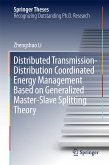 Distributed Transmission-Distribution Coordinated Energy Management Based on Generalized Master-Slave Splitting Theory (eBook, PDF)