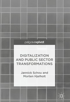 Digitalization and Public Sector Transformations (eBook, PDF) - Schou, Jannick; Hjelholt, Morten