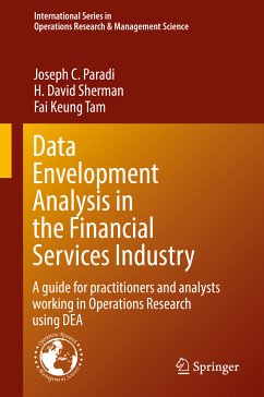 Data Envelopment Analysis in the Financial Services Industry (eBook, PDF) - Paradi, Joseph C.; Sherman, H. David; Tam, Fai Keung