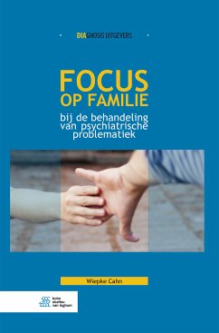 Focus op familie bij de behandeling van psychiatrische problematiek (eBook, PDF) - Cahn, Wiepke