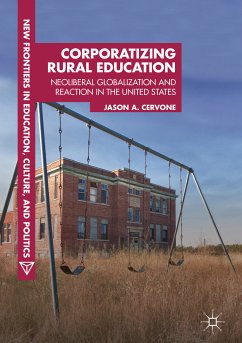 Corporatizing Rural Education (eBook, PDF) - Cervone, Jason A.