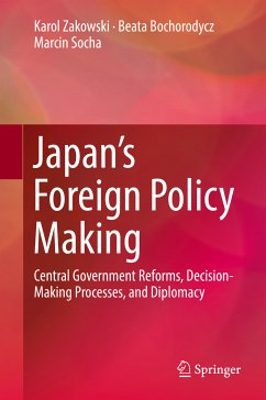 Japan’s Foreign Policy Making (eBook, PDF) - Zakowski, Karol; Bochorodycz, Beata; Socha, Marcin