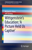 Wittgenstein&quote;s Education: 'A Picture Held Us Captive&quote; (eBook, PDF)