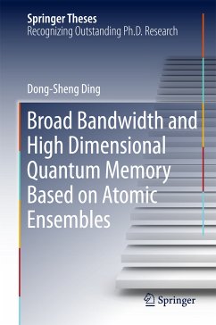 Broad Bandwidth and High Dimensional Quantum Memory Based on Atomic Ensembles (eBook, PDF) - Ding, Dong-Sheng