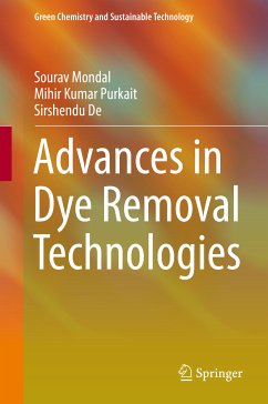 Advances in Dye Removal Technologies (eBook, PDF) - Mondal, Sourav; Purkait, Mihir Kumar; De, Sirshendu