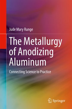 The Metallurgy of Anodizing Aluminum (eBook, PDF) - Runge, Jude Mary