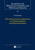 Makrooekonomische Implikationen von Arbeitsmigration und Migrantentransfers (eBook, PDF)