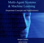 Multi-Agent Systems & Machine Learning (Important Concepts and Applications) (eBook, PDF)