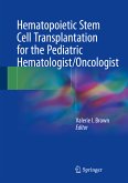 Hematopoietic Stem Cell Transplantation for the Pediatric Hematologist/Oncologist (eBook, PDF)