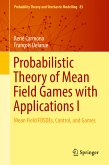 Probabilistic Theory of Mean Field Games with Applications I (eBook, PDF)