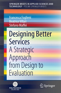 Designing Better Services (eBook, PDF) - Foglieni, Francesca; Villari, Beatrice; Maffei, Stefano