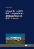 Le role du Conseil de l'Europe dans la democratisation de la Turquie (eBook, ePUB)