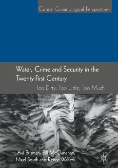 Water, Crime and Security in the Twenty-First Century (eBook, PDF) - Brisman, Avi; McClanahan, Bill; South, Nigel; Walters, Reece