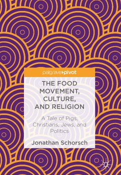 The Food Movement, Culture, and Religion (eBook, PDF) - Schorsch, Jonathan