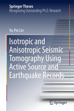 Isotropic and Anisotropic Seismic Tomography Using Active Source and Earthquake Records (eBook, PDF) - Lin, Yu-Pin