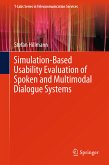 Simulation-Based Usability Evaluation of Spoken and Multimodal Dialogue Systems (eBook, PDF)