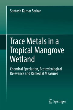 Trace Metals in a Tropical Mangrove Wetland (eBook, PDF) - Sarkar, Santosh Kumar