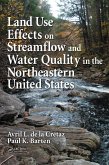 Land Use Effects on Streamflow and Water Quality in the Northeastern United States (eBook, PDF)