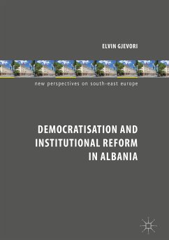 Democratisation and Institutional Reform in Albania (eBook, PDF) - Gjevori, Elvin