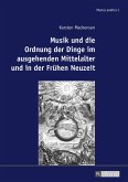 Musik und die Ordnung der Dinge im ausgehenden Mittelalter und in der Fruehen Neuzeit (eBook, PDF)
