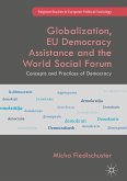 Globalization, EU Democracy Assistance and the World Social Forum (eBook, PDF)