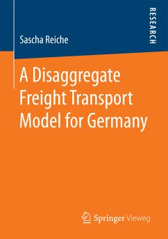 A Disaggregate Freight Transport Model for Germany (eBook, PDF) - Reiche, Sascha
