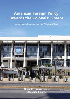 American Foreign Policy Towards the Colonels' Greece (eBook, PDF) - Karakatsanis, Neovi M.; Swarts, Jonathan