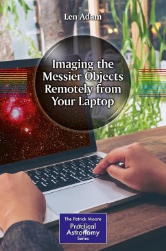 Imaging the Messier Objects Remotely from Your Laptop (eBook, PDF) - Adam, Len