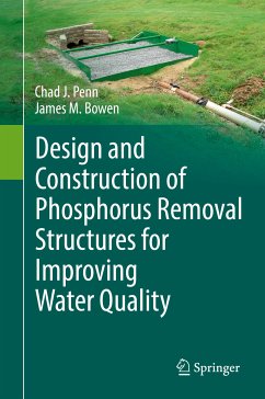 Design and Construction of Phosphorus Removal Structures for Improving Water Quality (eBook, PDF) - Penn, Chad J.; Bowen, James M.