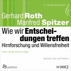 Wie wir Entscheidungen treffen - Hirnforschung und Willensfreiheit (MP3-Download)