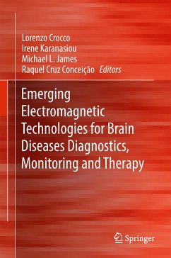 Emerging Electromagnetic Technologies for Brain Diseases Diagnostics, Monitoring and Therapy (eBook, PDF)