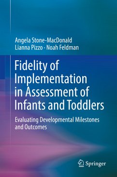 Fidelity of Implementation in Assessment of Infants and Toddlers (eBook, PDF) - Stone-MacDonald, Angela; Pizzo, Lianna; Feldman, Noah