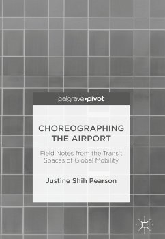 Choreographing the Airport (eBook, PDF) - Shih Pearson, Justine