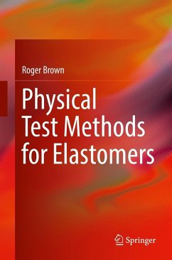 Physical Test Methods for Elastomers (eBook, PDF) - Brown, Roger