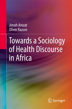 Towards a Sociology of Health Discourse in Africa (eBook, PDF) - Amzat, Jimoh; Razum, Oliver