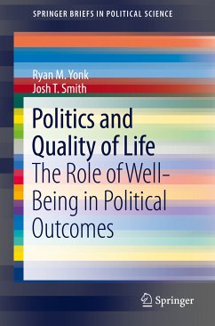 Politics and Quality of Life (eBook, PDF) - Yonk, Ryan M.; Smith, Josh T.