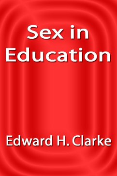 Sex in Education (eBook, ePUB) - Clarke, Edward H.