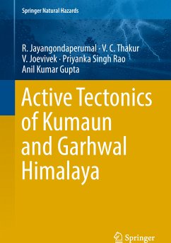 Active Tectonics of Kumaun and Garhwal Himalaya (eBook, PDF) - Jayangondaperumal, R.; Thakur, V. C.; Joevivek, V.; Rao, Priyanka Singh; Gupta, Anil Kumar