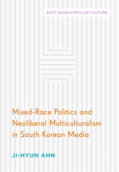 Mixed-Race Politics and Neoliberal Multiculturalism in South Korean Media (eBook, PDF) - Ahn, Ji-Hyun