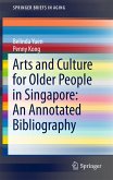 Arts and Culture for Older People in Singapore: An Annotated Bibliography (eBook, PDF)